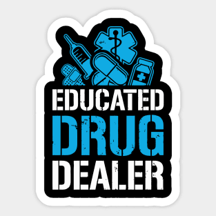 I'M An Educated Drug Dealer Sticker